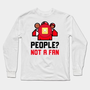 People Not A Fan Long Sleeve T-Shirt